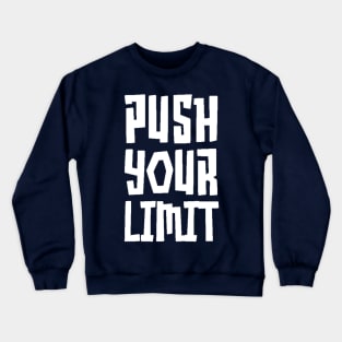 Push Your Limit Crewneck Sweatshirt